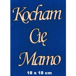 Kocham Cię Mamo  / SKLEJKA #3mm / cz;monotype / h- pierwszej litery 4cm